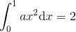 \int_{0}^{1}ax^2\mathrm{d}x=2