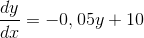 \frac{dy}{dx}=-0,05y+10