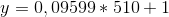 y=0,09599*510+1
