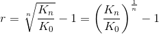 r=\sqrt[n]{\frac{K_n}{K_0}}-1=\left ( \frac{K_n}{K_0} \right )^{\frac{1}{n}}-1