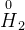 \overset{0}{H}_2