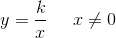 y=\frac{k}{x}\; \; \; \; \; x\neq 0