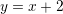 \small y=x+2