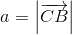a=\left | \overrightarrow{CB} \right |
