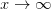 x\rightarrow \infty
