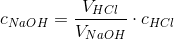 c_{NaOH}= \frac{V_{HCl}}{V_{NaOH}}\cdot c_{HCl}