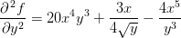 \frac{\partial^{\, 2} f}{\partial y^2}=20x^4y^3+\frac{3x}{4\sqrt{y}}-\frac{4x^5}{y^3}