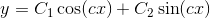 y=C_1\cos(cx)+C_2\sin(cx)
