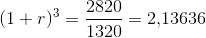 (1+r)^3=\frac{2820}{1320}=2{,}13636