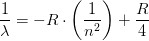 \frac{1}{\lambda }=-R\cdot \left ( \frac{1}{n^2} \right )+\frac{R}{4}