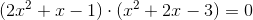 (2x^2+x-1)\cdot (x^2+2x-3)=0