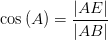 \cos\left ( A \right )=\frac{\left | AE \right |}{\left | AB \right |}