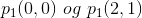 p_1(0,0)\ og \ p_1 (2,1)
