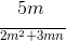 5m\frac{\frac{}{}}{}2m^2+3mn