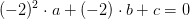 (-2)^2\cdot a+(-2)\cdot b+c=0