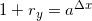 \small 1+r_y=a^{\Delta x}