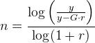 n=\frac{\log\left (\frac{y}{y-G\cdot r} \right )}{\log(1+r)}