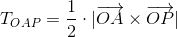 T_{OAP}=\frac12\cdot |\overrightarrow{OA}\times\overrightarrow{OP}|