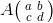 A\bigl(\begin{smallmatrix} a &b \\ c&d \end{smallmatrix}\bigr)