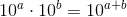 10^a\cdot 10^b=10^{a+b}