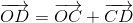 \overrightarrow{OD}=\overrightarrow{OC}+\overrightarrow{CD}