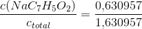 \frac{c(NaC_7H_5O_2)}{c_{total}} =\frac{0{,}630957}{1{,}630957}