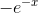 -e^{-x}