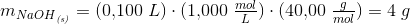 m_{{NaOH}_{\textit{(s)}}}=(0{,}100\; L)\cdot (1{,}000\; \tfrac{mol}{L})\cdot (40{,}00\; \tfrac{g}{mol})=4\; g