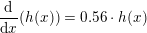 \small \frac{\mathrm{d} }{\mathrm{d} x}(h(x))=0{.}56\cdot h(x)