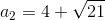 a_{2} = 4+\sqrt{21}