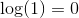 \log (1)=0