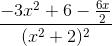 \frac{-3x^2+6-\frac{6x}{2}}{(x^2+2)^2}