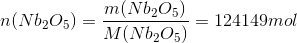n(Nb_2O_5)=\frac{m(Nb_2O_5)}{M(Nb_2O_5)}=124149mol