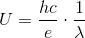 U = \frac{hc}{e}\cdot\frac{1}{\lambda}