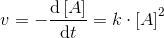 v=-\frac{\mathrm{d} \left [ A \right ]}{\mathrm{d} t}=k\cdot \left [ A \right ]^2