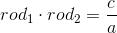 rod_1\cdot rod_2=\frac{c}{a}