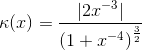 \kappa(x) =\frac{\left | 2x^{-3} \right |}{\left (1+x^{-4} \right )^{\frac{3}{2}}}