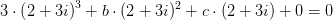 3\cdot \left (2+3i \right )^3+b\cdot (2+3i)^2+c\cdot (2+3i)+0=0