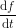 \frac{\mathrm{d} f}{\mathrm{d} t}
