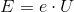 E=e\cdot U