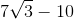 7\sqrt{3}-10