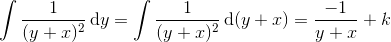 \int \frac{1}{(y+x)^2}\, \textup{d}y=\int \frac{1}{(y+x)^2}\, \textup{d}(y+x)=\frac{-1}{y+x}+k