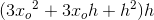 (3{x_o}^2+3x_oh+h^2)h