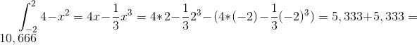 \int_{-2}^{2}4-x^2 =4x-\frac{1}{3}x^3 =4*2-\frac{1}{3}2^3-(4*(-2)-\frac{1}{3}(-2)^{3})=5,333+5,333=10,666