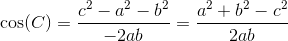 \cos(C)=\frac{c^2-a^2-b^2}{-2ab}=\frac{a^2+b^2-c^2}{2ab}
