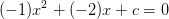 (-1)x^2+(-2)x+c=0