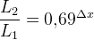 \frac{L_2}{L_1}=0{,}69^{\Delta x}