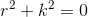 r^2+k^2=0