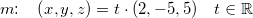 \small m\! \! :\; \; \; \left ( x,y,z \right )=t\cdot \left ( 2,-5,5 \right )\; \; \; t\in \mathbb{R}
