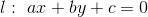 l:~ax+by+c=0
